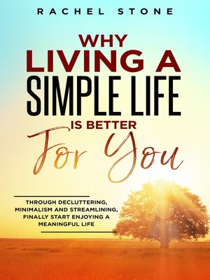 cover image of Why Living a Simple Life Is Better For You